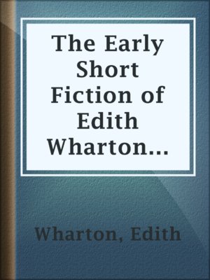 cover image of The Early Short Fiction of Edith Wharton — Part 2